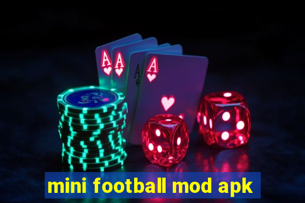 mini football mod apk